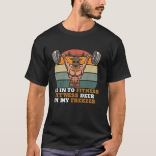 Hunting Shirt I m Into Fitness Deer Freezer Funny