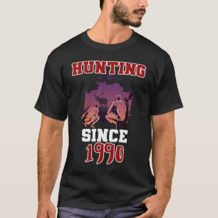 Hunting since 1990 T-Shirt