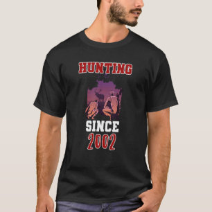 Hunting since 2002 T-Shirt
