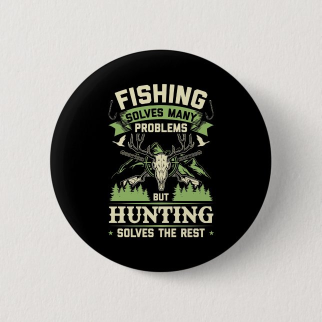Hunting Solves Many Problems In My Life Button (Front)