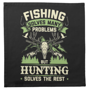 Hunting Solves Many Problems In My Life Cloth Napkin