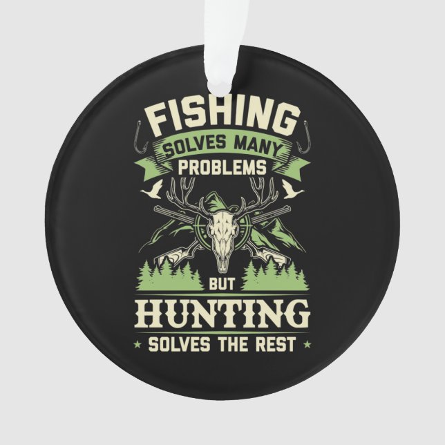 Hunting Solves Many Problems In My Life Ornament (Front)