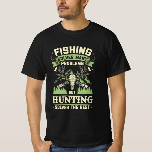 Hunting Solves Many Problems In My Life T-Shirt (Front)