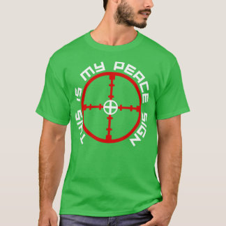 Hunting This Is My Peace Sign  T-Shirt