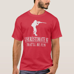 Hunting Underestimate Me, Ladies Empowerment2832  T-Shirt