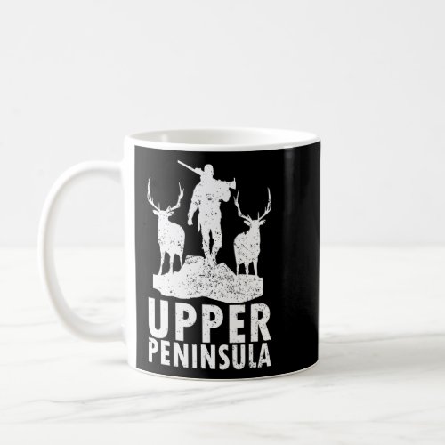 Hunting Upper Peninsula  Yooper Upper Michigan  Coffee Mug