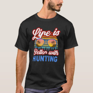 Hunting   With Hunting  Summer Saying T-Shirt