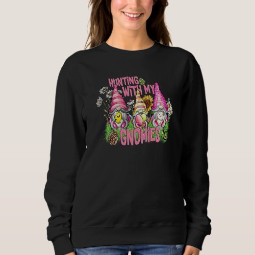 Hunting With My Gnomies Funny Easter Bunny Gnome E Sweatshirt
