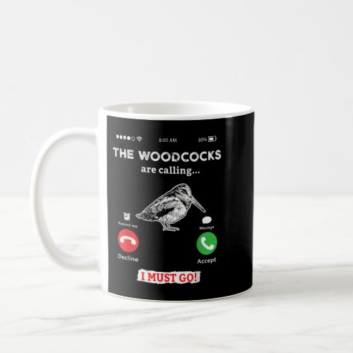 Hunting Woodcock bird_ funny phone calls Hunter  Coffee Mug