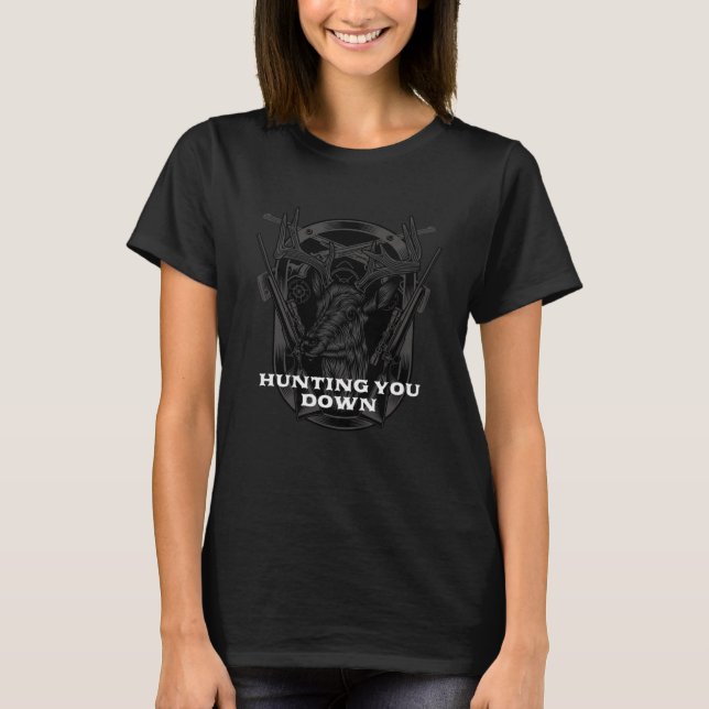 Hunting You Down Trapping Wild Animals Trapper T-Shirt (Front)