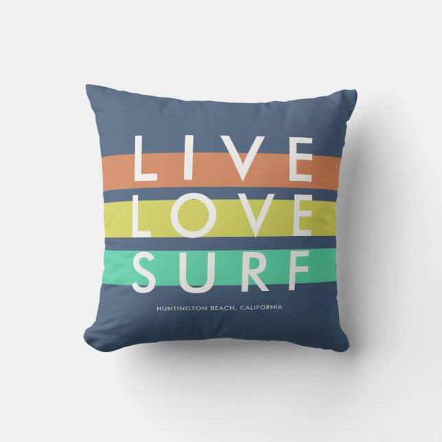 Huntington Beach Live, Love, Surf Pillow (Front)