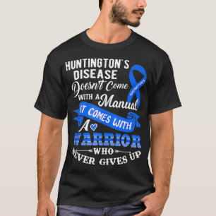 Huntington's Disease Doesn't Come With a Manual Wa T-Shirt