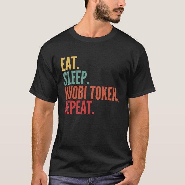 Huobi Token Crypto Eat Sleep Huobi Token Repeat T-Shirt (Front)