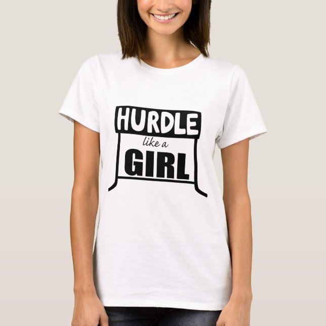 Hurdle Like a Girl T-Shirt (Front)