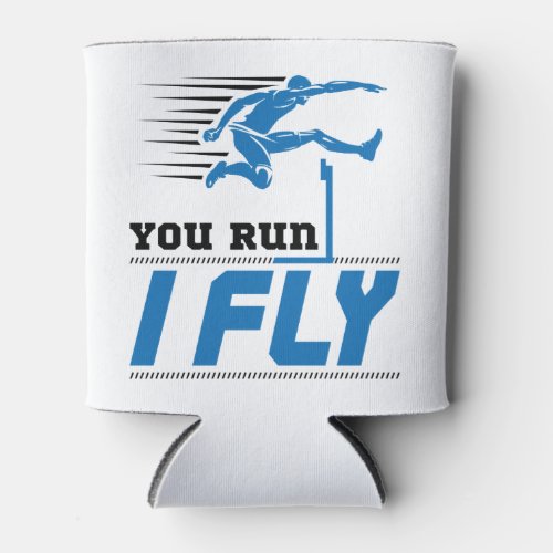 Hurdles Track and Field You Run I Fly Can Cooler