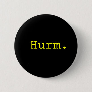 Hurm. Button