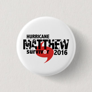 Hurricane Matthew Survivor October 2016 Pinback Button