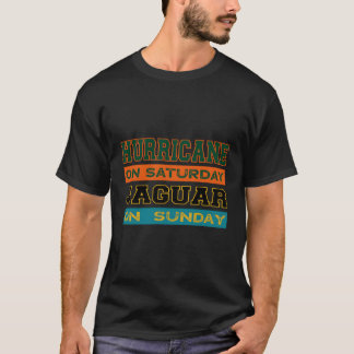 Hurricane On Saturday Jaguar On Sunday Jacksonvill T-Shirt