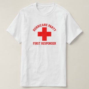 Hurricane Party First Responder T-Shirt