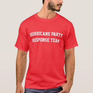 Hurricane Party Response Team T-Shirt