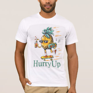 Hurry Up T-Shirt