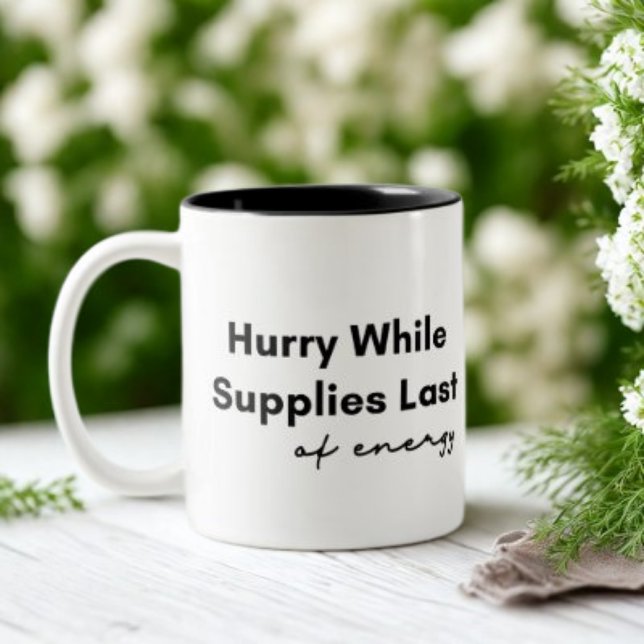 Hurry While Supplies Last of Energy Two-Tone Coffee Mug (Creator Uploaded)