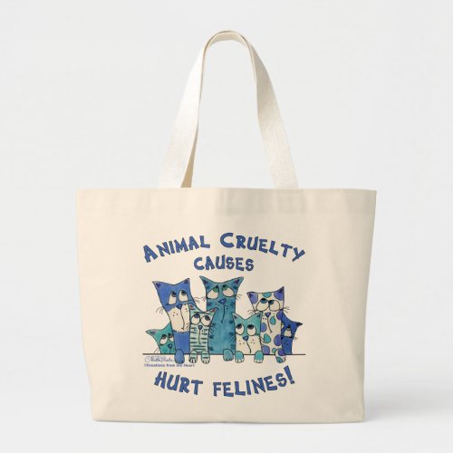 Hurt Felines Animal Cruelty Large Tote Bag