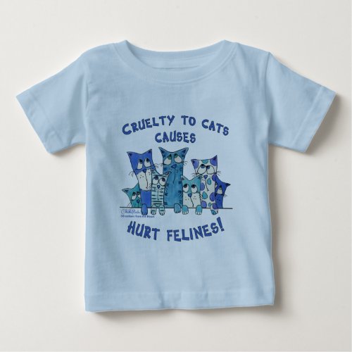 Hurt Felines Cruelty to Cats Baby T_Shirt