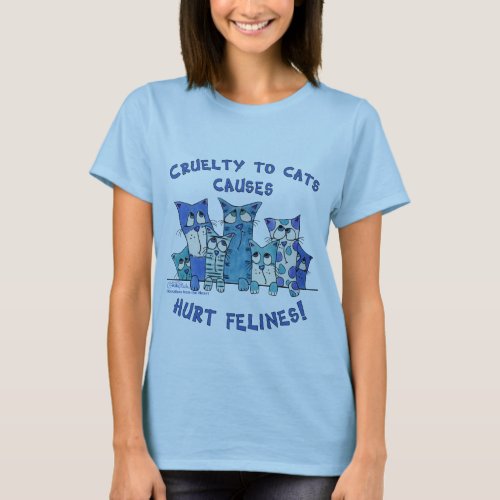 Hurt Felines Cruelty to Cats T_Shirt