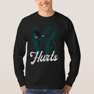 Hurts So Good Eagles Fan - Love Hurts Eagles Fan T-Shirt