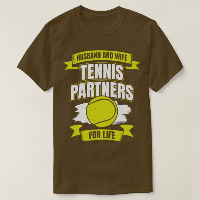 Hus And Wife Tennis Partners For Life T-Shirt (Design Front)