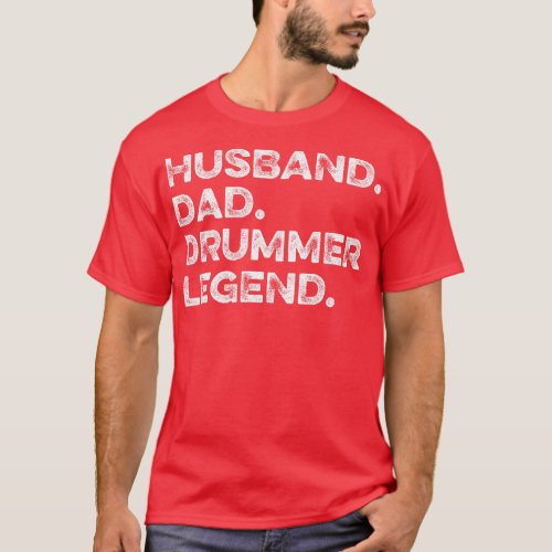 Hus Dad Drummer Legend T_Shirt