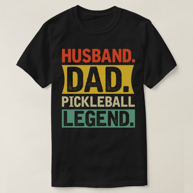 Hus Dad Pickleball Legend T-Shirt (Design Front)