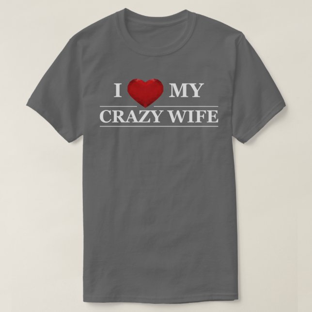 Hus I love my crazy wife T-Shirt (Design Front)