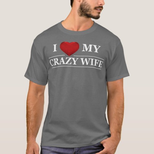 Hus I love my crazy wife T_Shirt
