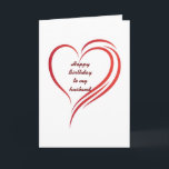 **HUSBAND** ALL MY LOVE ON YOUR BIRTHDAY CARD<br><div class="desc">NEVER NEVER NEVER ***STOP FLIRTING*** WITH HIM OR HER OR IT WILL BE MISSED FOR SURE. HAVE FUN AND GIVE THIS CARD AND "SEE WHAT HAPPENS" AND THANKS FOR STOPPING BY 1 OF MY 8 STORES AND 'GOOD LUCK'</div>