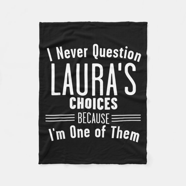 Husband And Laura I Never Question Choices Togethe Fleece Blanket (Front)