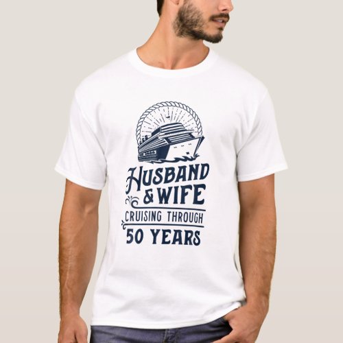 Husband And Wife Cruise Partners 50 Years 50Th Ann T_Shirt