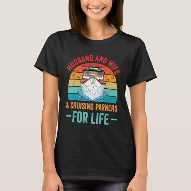 Husband and Wife Cruise Partners For Life Cruising T-Shirt (Front)
