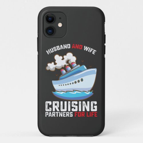 Husband And Wife Cruising Partners For Life iPhone 11 Case
