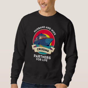 Husband And Wife Cruising Partners For Life Cruise Sweatshirt