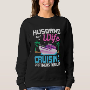 Husband And Wife Cruising Partners For Life Cruise Sweatshirt