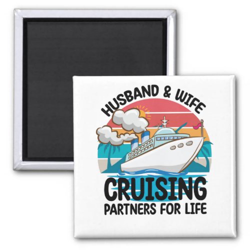 Husband And Wife Cruising Partners For Life Magnet