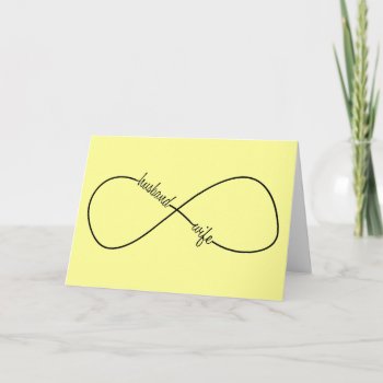 Husband And Wife Wedding And Anniversary Infinity Card by JoleeCouture at Zazzle