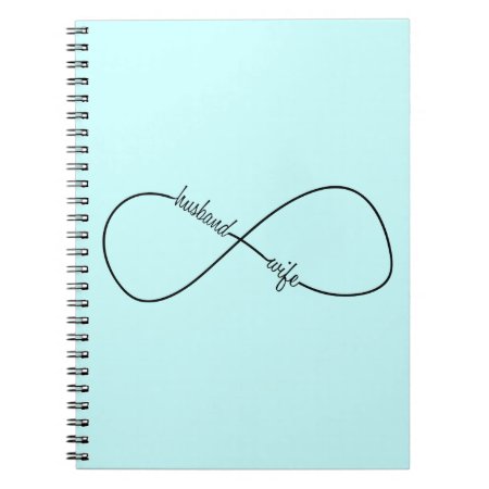 Husband And Wife Wedding And Anniversary Infinity Notebook