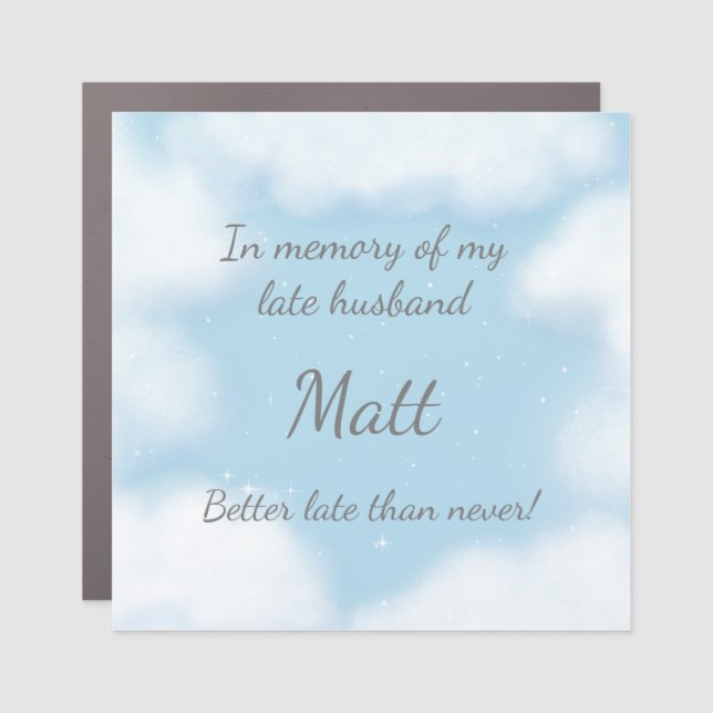 "Husband Better Late Than Never" Funny Custom Car Magnet (Front)