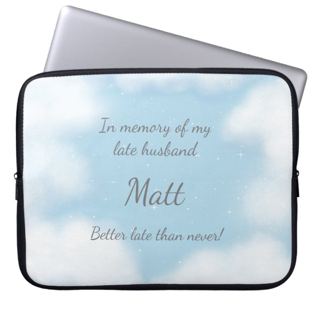 "Husband Better Late Than Never" Funny Custom Laptop Sleeve (Front)