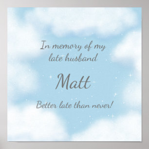 "Husband Better Late Than Never" Funny Custom Poster