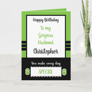 Husband Birthday every day is special green Card