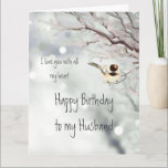 Husband Birthday Love my Heart Chickadee Bird Card<br><div class="desc">husband Birthday Love with all my Heart Watercolor Chickadee Bird in winter forest trees Nature</div>